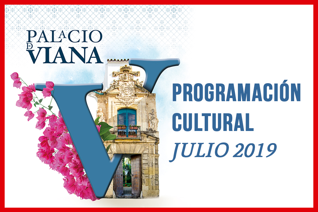 Julio 2019 - Palacio de Viana - Revista EA - DESCUBRE CORDOBA